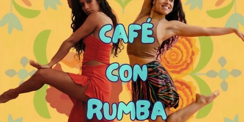 SOFIA BENGOA & VALENTINA GUEDEZ DELGADO present "Café con Rumba: An Evening of Dance and Cultura"