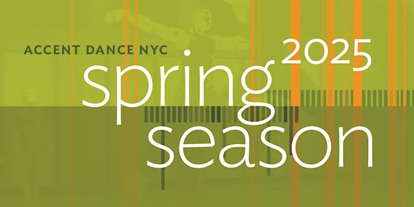 Accent Dance NYC 2025 Spring Season