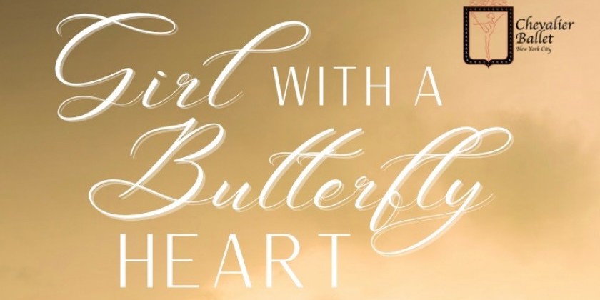 Chevalier Ballet Company's "Girl With A Butterfly Heart" Performance and Gala