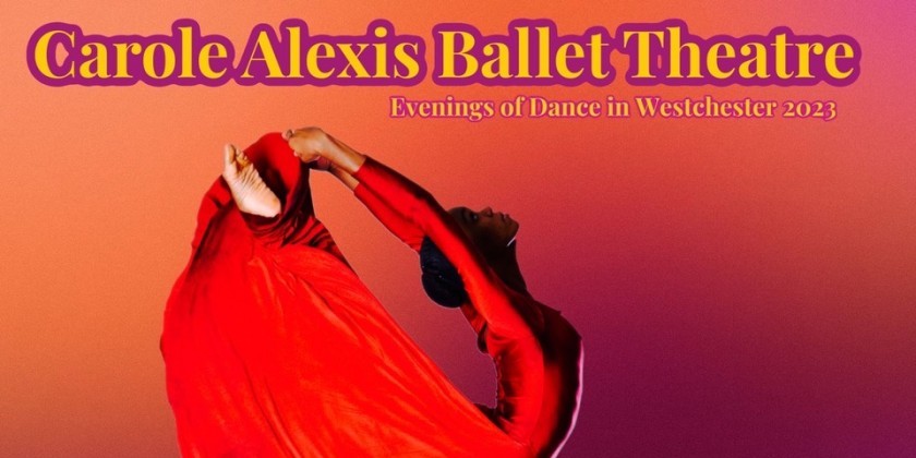 Carole Alexis Ballet Theatre / Ballet des Amériques present "Evenings of Dance in Westchester"