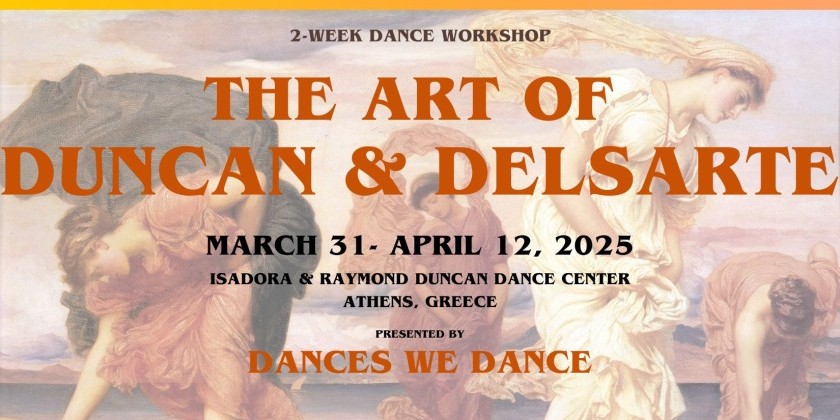 ATHENS, GREECE: The Art of Duncan & Delsarte in March - April 2025 (EARLY BIRD: BY JAN 31)