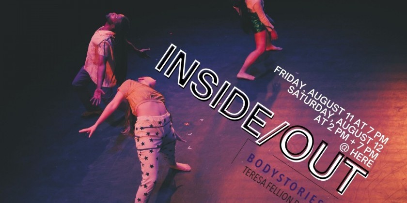 BodyStories: Teresa Fellion Dance presents "Inside/Out"