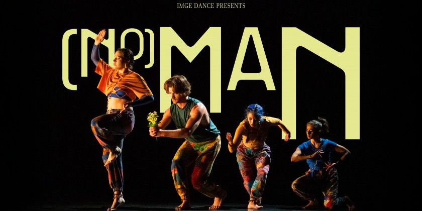 IMGE Dance presents: "(NO)MAN," the Journey Between Belonging and Impermanence