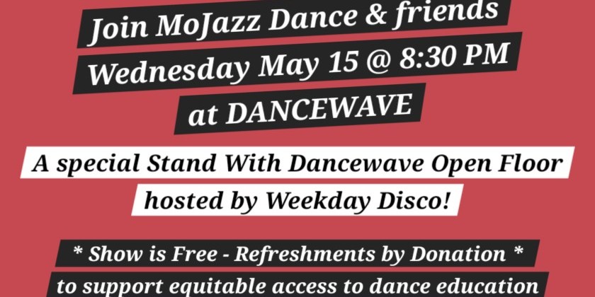 Stand with Dancewave: Open Floor Hosted by Weekday Disco