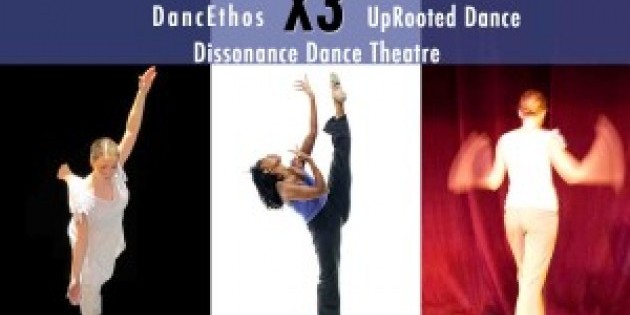 X3: DancEthos, Dissonance Dance Theatre & UpRooted Dance
