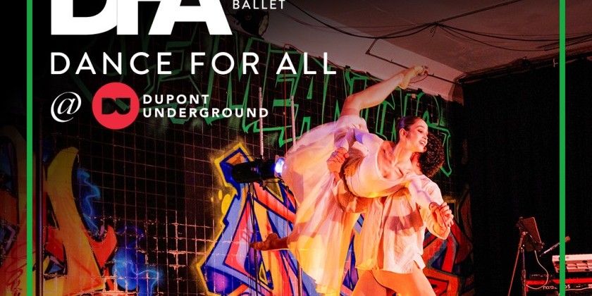 WASHINGTON, DC: The Washington Ballet presents "Dance For All" at Dupont Underground