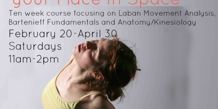 Laban Movement Analysis, Bartenieff Fundamentals & Anatomy/Kinesiology: "Choosing your Place in Space"