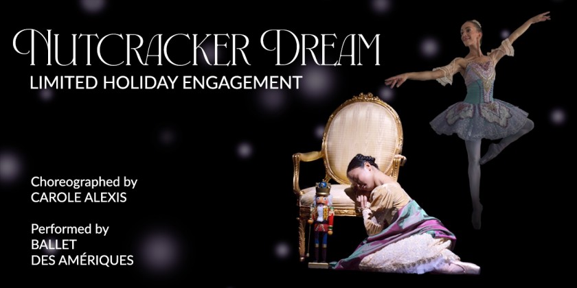 The Emelin Theatre Resumes a Holiday Tradition – NUTCRACKER DREAM — with Ballet des Amériques