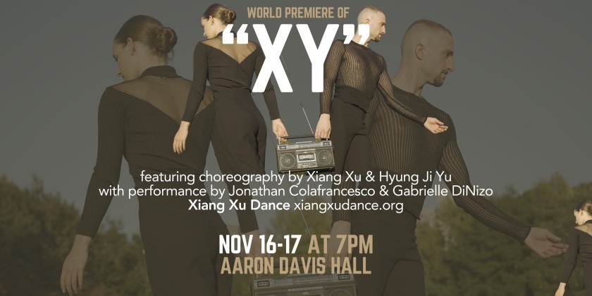 Xiang Xu Dance presents "XY" (World Premiere)